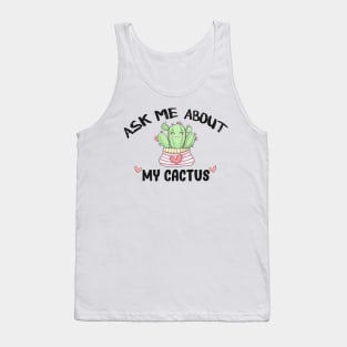 Ask Me About My Cactus Tank Top